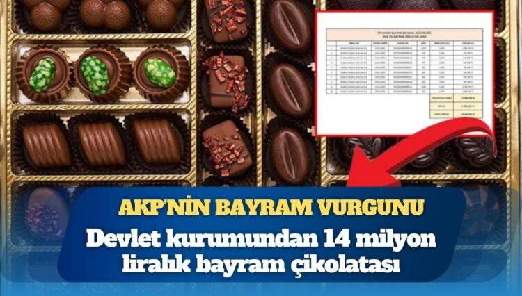 Devlet kurumundan 14 milyon liralık bayram çikolatası