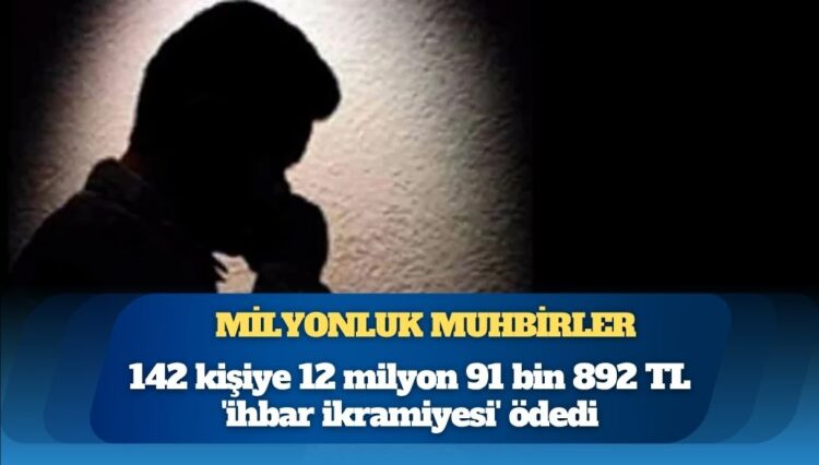 GİB, 2025’te ihbarda bulunan 142 kişiye 12 milyon 91 bin 892 TL ‘ihbar ikramiyesi’ ödedi