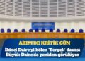 AİHM’de kritik gün: İkinci Daire’yi bölen ‘Tergek’ davası Büyük Daire’de yeniden görülüyor