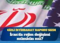 ABD’nin gizli istihbarat raporu sızdı: İran’da rejim değişimi mümkün mü?
