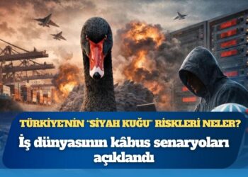 İş dünyasının kâbus senaryoları açıklandı: Türkiye’nin “Siyah Kuğu” riskleri neler?