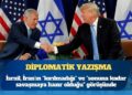 Washington Post’un ulaştığı diplomatik yazışma: İsrail, İran’ın “kırılmadığı” ve “sonuna kadar savaşmaya hazır olduğu” görüşünde