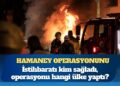 Hamaney operasyonunu: İstihbaratı kim sağladı, operasyonu hangi ülke yaptı?