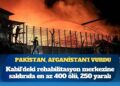 Pakistan, Afganistan’ı vurdu; Kabil’deki rehabilitasyon merkezine saldırıda en az 400 ölü, 250 yaralı
