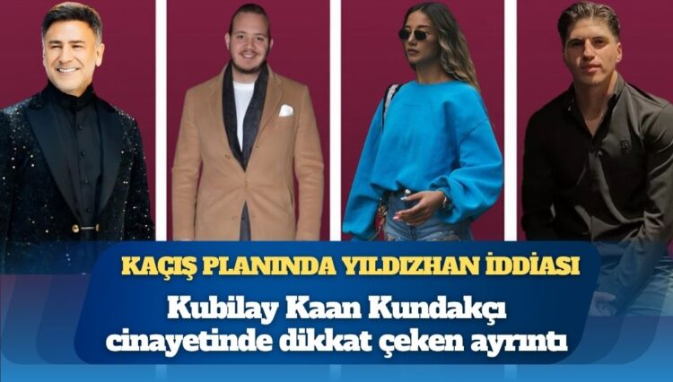 Kubilay Kaan Kundakçı cinayetinde dikkat çeken ayrıntı: Kaçış planında İzzet Yıldızhan iddiası