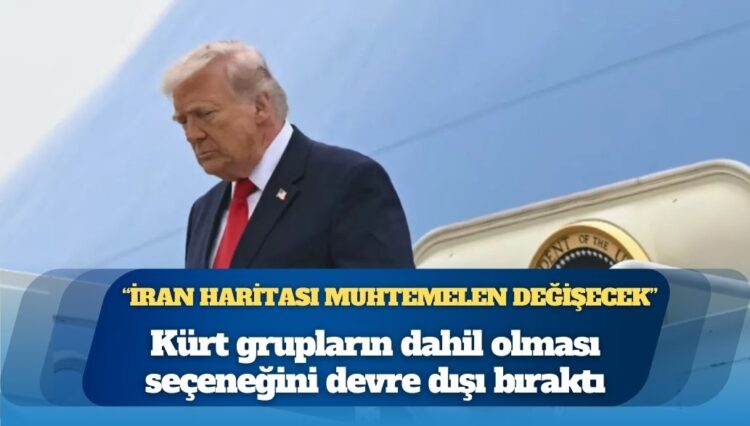 Trump, İran’daki saldırılara Kürt grupların dahil olması seçeneğini devre dışı bıraktı: Savaş onlar olmadan da yeterince karmaşık durumda