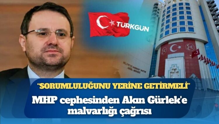 MHP cephesinden Akın Gürlek’e malvarlığı çağrısı: ‘Sorumluluğunu yerine getirmeli’