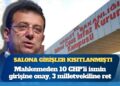 İBB davasında salona girişler kısıtlanmıştı: Mahkemeden 10 CHP’li ismin girişine onay, 3 milletvekiline ret