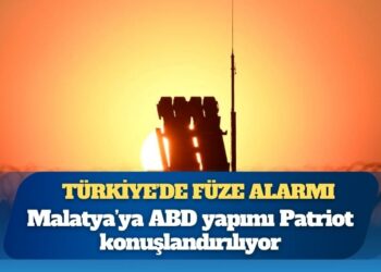 Türkiye’de füze alarmı: Malatya’ya ABD yapımı Patriot konuşlandırılıyor