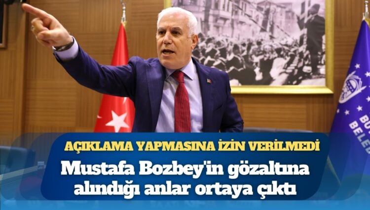 Açıklama yapmasına izin verilmedi: Mustafa Bozbey’in gözaltına alındığı anlar ortaya çıktı