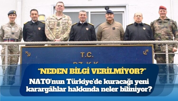 NATO’nun Türkiye’de kuracağı yeni karargâhlar hakkında neler biliniyor?