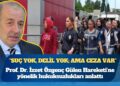 Prof. Dr. İzzet Özgenç Gülen Hareketi’ne yönelik hukuksuzlukları anlattı: “Suç yok, delil yok; ama ceza var!”
