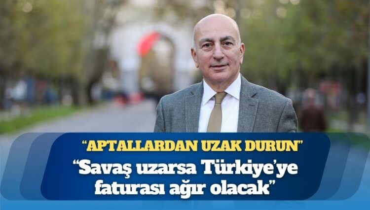 Mahfi Eğilmez: Savaş uzarsa Türkiye’ye faturası ağır olacak