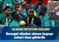 Senegal elinden alınan kupayı askeri üsse götürdü: Almak isteyen gelsin