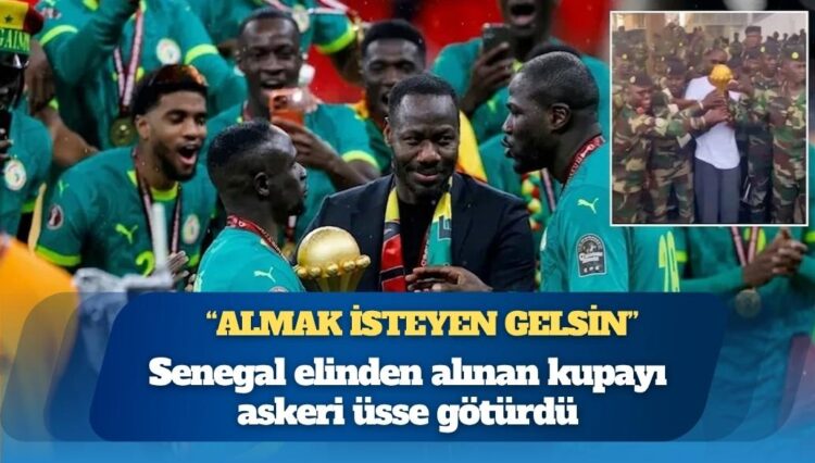 Senegal elinden alınan kupayı askeri üsse götürdü: Almak isteyen gelsin