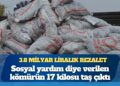 25 kilonun 17’si taş çıktı: Sosyal yardım kömüründe 3.8 milyar liralık rezalet
