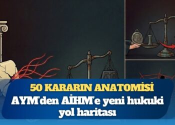 50 kararlık dosya isyan ettirdi: AYM sistemik bir ‘hak ihlali’ mekanizmasına mı dönüştü?