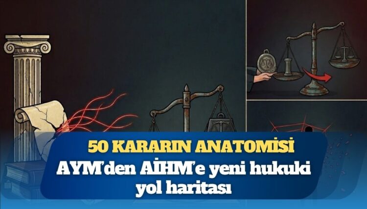 50 kararlık dosya isyan ettirdi: AYM sistemik bir ‘hak ihlali’ mekanizmasına mı dönüştü?