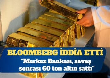 Bloomberg: Merkez Bankası, savaş sonrası 60 ton altın sattı