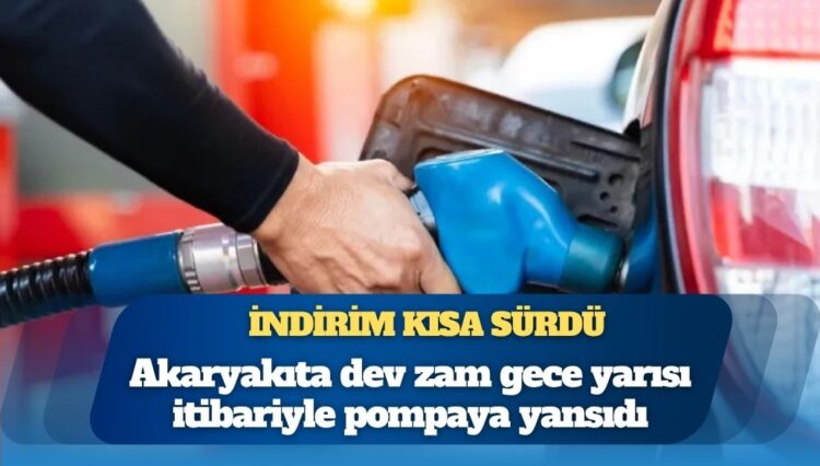 İndirim kısa sürdü: Akaryakıta dev zam geldi