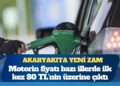 Akaryakıta yeni zam: Motorin bazı illerde 80 TL’yi aştı