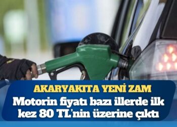 Akaryakıta yeni zam: Motorin bazı illerde 80 TL’yi aştı