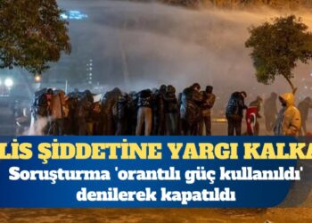 Polis şiddetine yargı kalkanı: Soruşturma ‘orantılı güç kullanıldı’ denilerek kapatıldı