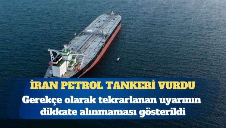 İran: Hürmüz Boğazı’nda ABD tankeri vurduk