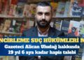 Alican Uludağ hakkında 19 yıl 6 aya kadar hapis talebi