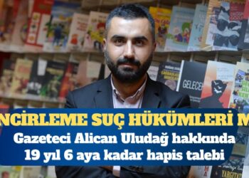 Alican Uludağ hakkında 19 yıl 6 aya kadar hapis talebi