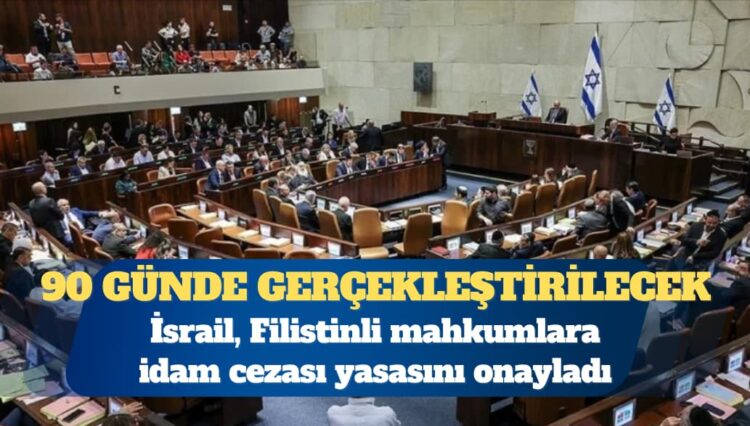 İsrail, Filistinli mahkumlara idam cezası yasasını onayladı