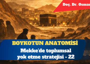 Boykotun anatomisi: Mekke’de toplumsal yok etme stratejisi