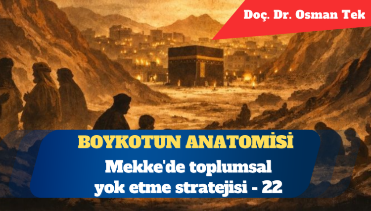 Boykotun anatomisi: Mekke’de toplumsal yok etme stratejisi