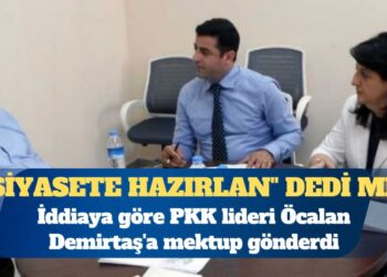 İddia: Öcalan, Selahattin Demirtaş’a mektup gönderdi; “Siyasete hazırlan” dedi