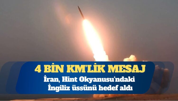 İran’dan 4 bin km’lik mesaj: Hint Okyanusu’ndaki İngiliz üssünü hedef aldı