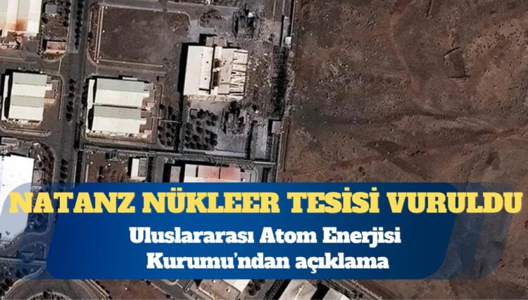 İran: ABD ve İsrail Natanz nükleer tesisini vurdu