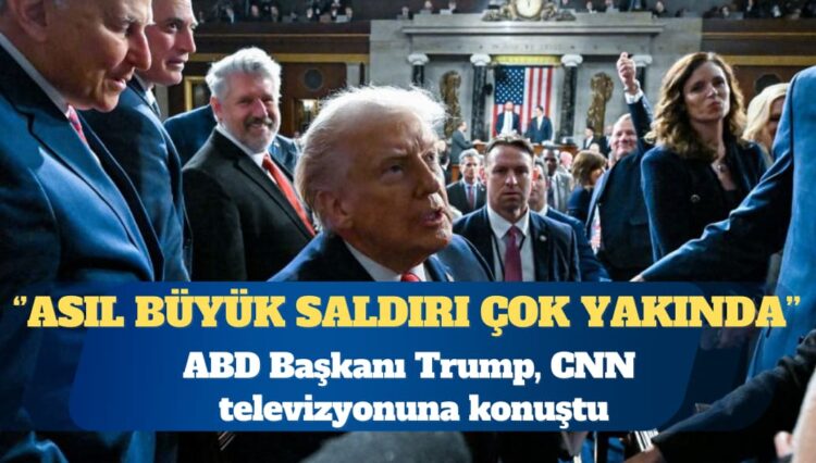 ABD Başkanı Trump: İran’a asıl büyük saldırı çok yakında