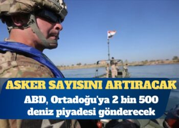WSJ: ABD, Ortadoğu’ya 2 bin 500 deniz piyadesi gönderecek