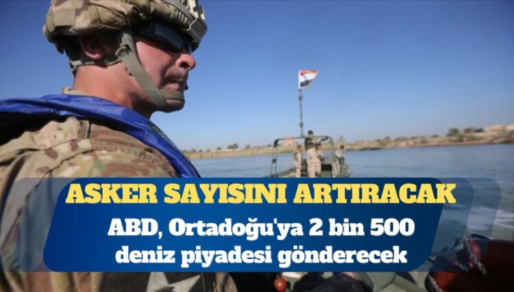 WSJ: ABD, Ortadoğu’ya 2 bin 500 deniz piyadesi gönderecek