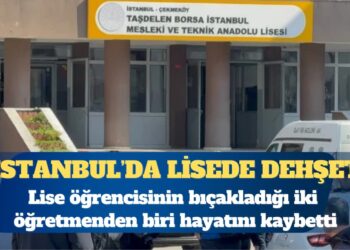 Lise öğrencisinin bıçakladığı iki öğretmenden biri hayatını kaybetti
