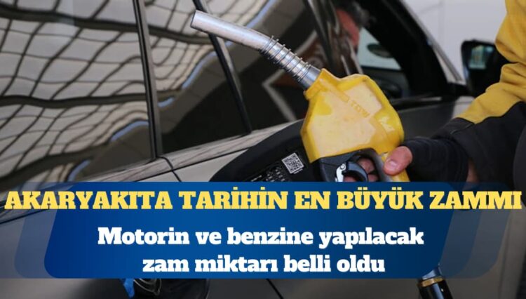 Akaryakıta tarihin en büyük zammı geliyor: Motorin ve benzine yapılacak zam belli oldu