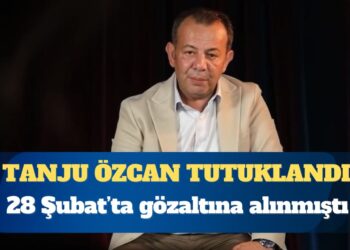 Bolu Belediye Başkanı Tanju Özcan tutuklandı