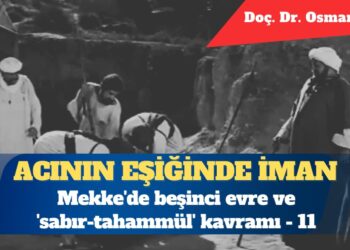 Acının eşiğinde iman: Mekke’de beşinci evre ve ‘sabır-tahammül’ kavramı (615–616)