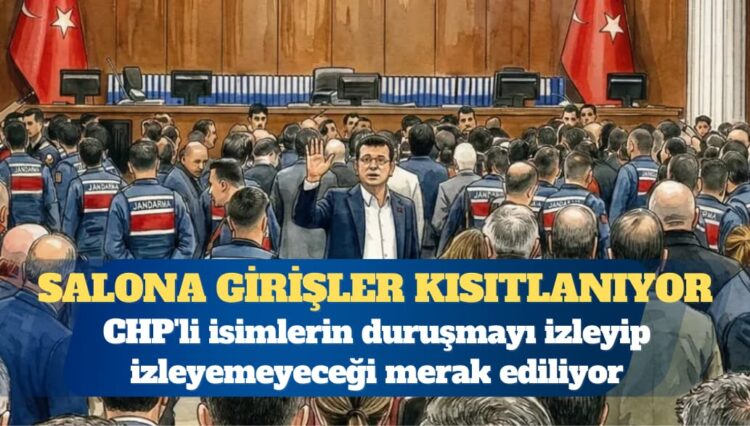 İBB davasında salona girişler kısıtlanıyor
