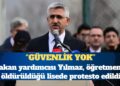 Bakan yardımcısı, öğretmenin öldürüldüğü lisede protesto edildi: Güvenlik yok