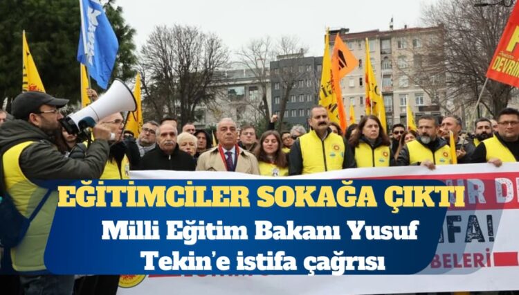Eğitimciler sokağa çıktı, Yusuf Tekin’i istifaya çağırdı