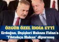 Erdoğan, Dışişleri Bakanı Hakan Fidan’a ”Tiktokçu Hakan” diyormuş
