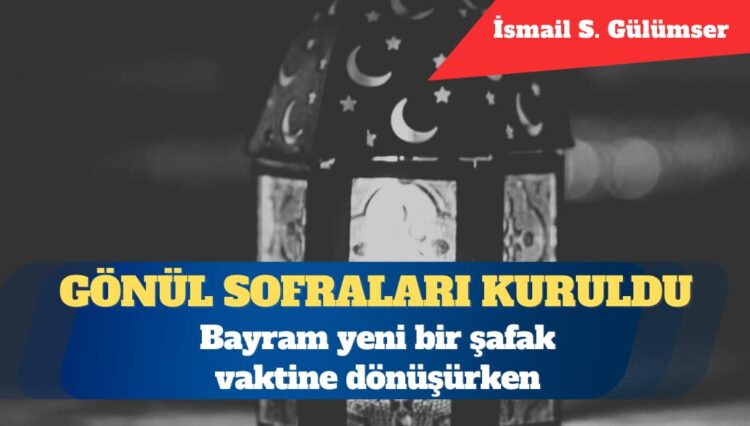 Bayram yeni bir şafak vaktine dönüşürken