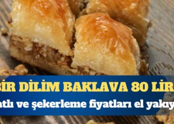 Bayramın tadı kaçtı: Bir dilim baklavanın fiyatı 80 lira oldu