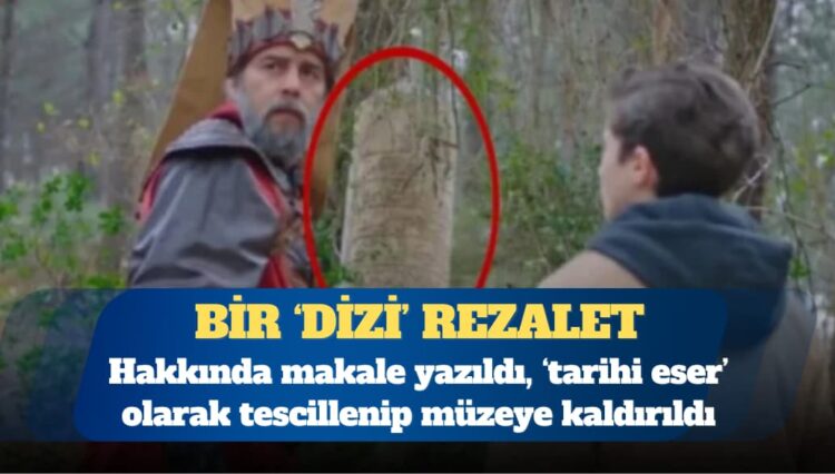 Dizi dekoru ‘tarihi eser’ denilerek müzeye kaldırılmış